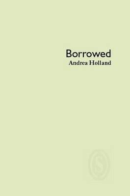 Borrowed By Andrea Holland 9781902382913 (Paperback)
