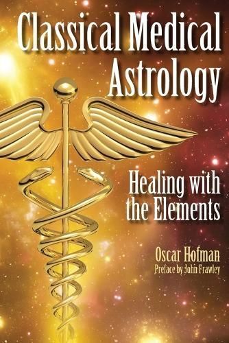 Classical Medical Astrology - Healing With the Elements 9781902405407