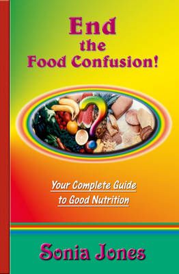 End the Food Confusion By Sonia Jones 9781903065723 (Paperback)
