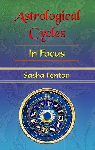 Astrological Cycles: in Focus By Sasha Fenton 9781903065952