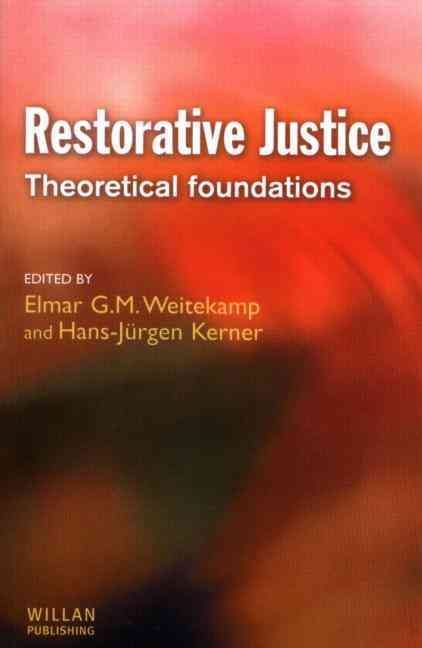 Restorative Justice By Elmar G. M. Weitekamp, Hans-Jürgen Kerner