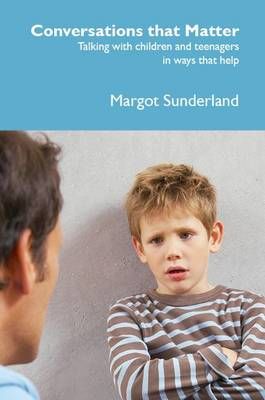 Conversations That Matter By Margot Sunderland 9781903269244