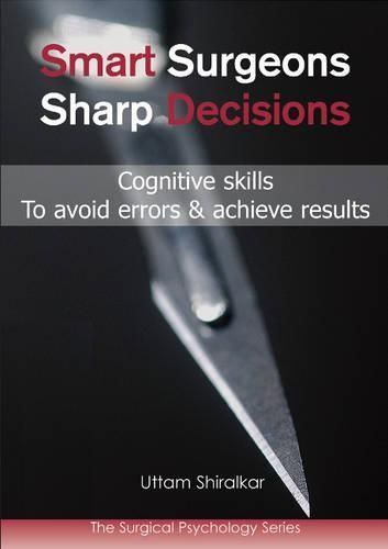 Smart Surgeons, Sharp Decisions By Uttam Shiralkar 9781903378816
