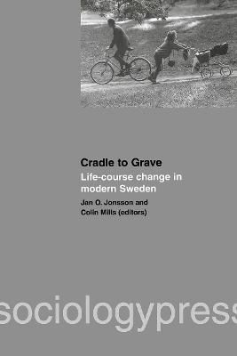 Cradle to Grave: Life-Course Change in Modern Sweden By Jonsson, Jan