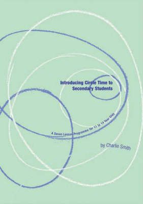 Introducing Circle Time to Secondary Students By Charlie Smith