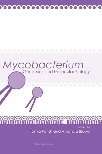 Mycobacterium: Genomics and Molecular Biology By Parish, Tanya
