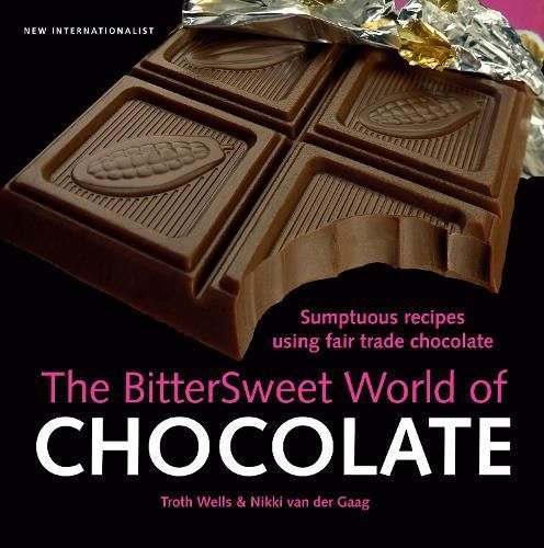 Bittersweet World of Chocolate By Troth Wells 9781904456865