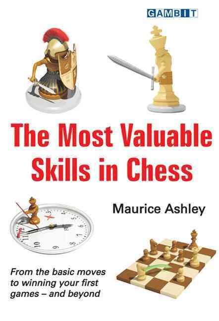 The Most Valuable Skills in Chess By Maurice Ashley 9781904600879