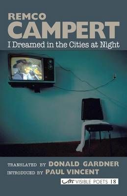 I Dreamed in the Cities at Night By Remco Campert, Donald Gardner
