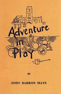 Adventure in Play By John Barron Mays 9781904792307 (Paperback)