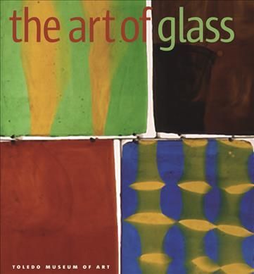 Art of Glass: the Toledo Museum of Art 9781904832232 (Hardback)