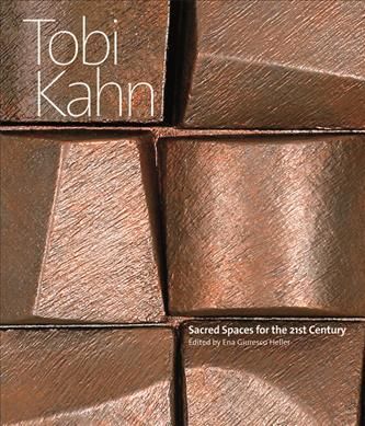 Tobi Kahn: Sacred Spaces for the 21st-century By David Morgan