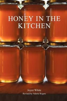 Honey in the Kitchen By Joyce White 9781904846574 (Paperback)