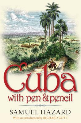 Cuba with Pen and Pencil By Samuel Hazard 9781904955207 (Paperback)