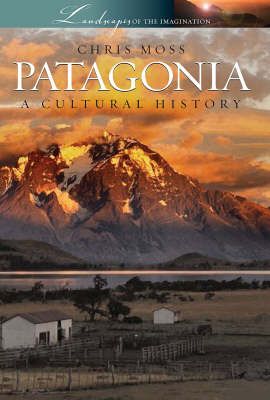 Patagonia By Chris Moss 9781904955382 (Paperback)