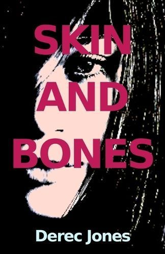 Skin and Bones By Derec Jones 9781904958734 (Paperback)