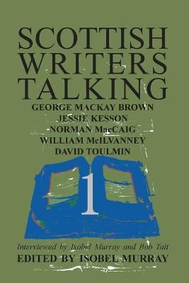 Scottish Writers Talking 1 By Isobel Murray 9781904999898 (Paperback)