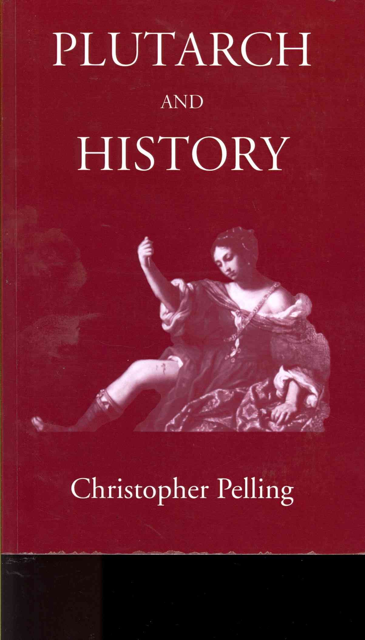 Plutarch and History By Christopher Pelling 9781905125531 (Paperback)