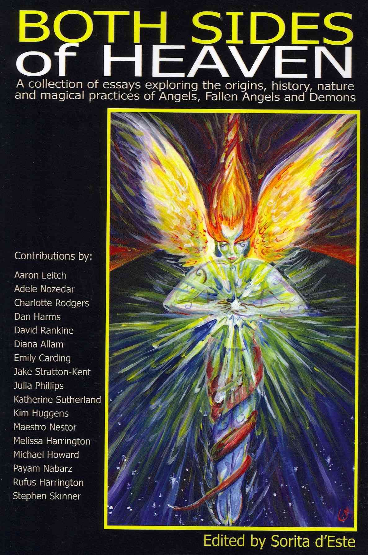 Both Sides of Heaven: A Collection of Essays Exploring the Origins, History, Nature and Magical Practices of Angels, Fallen Angels and Demons