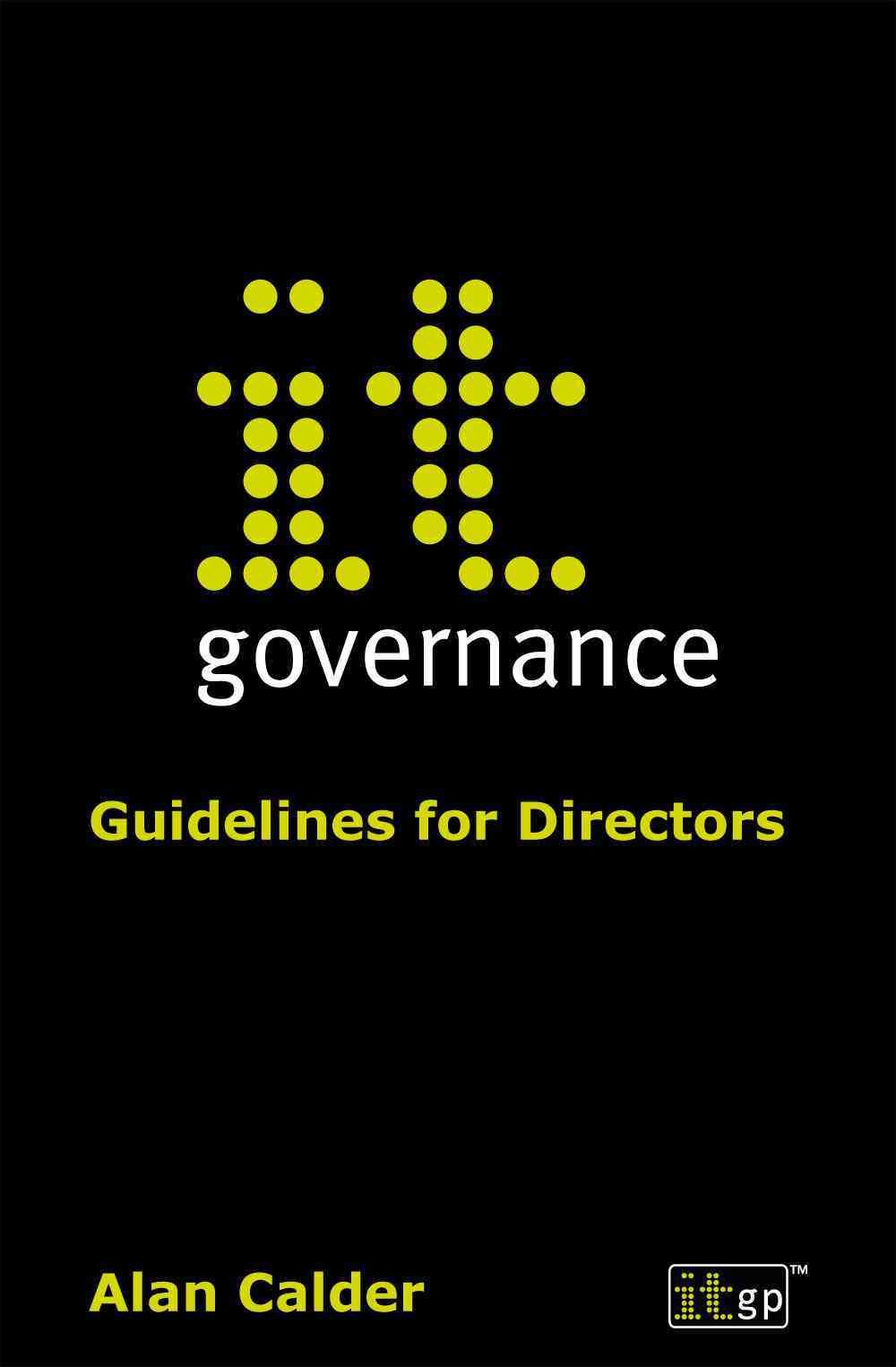 IT Governance: Guidelines for Directors By Calder, Alan P. (Paperback)