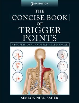 The Concise Book of Trigger Points By Simeon Niel-Asher 9781905367511