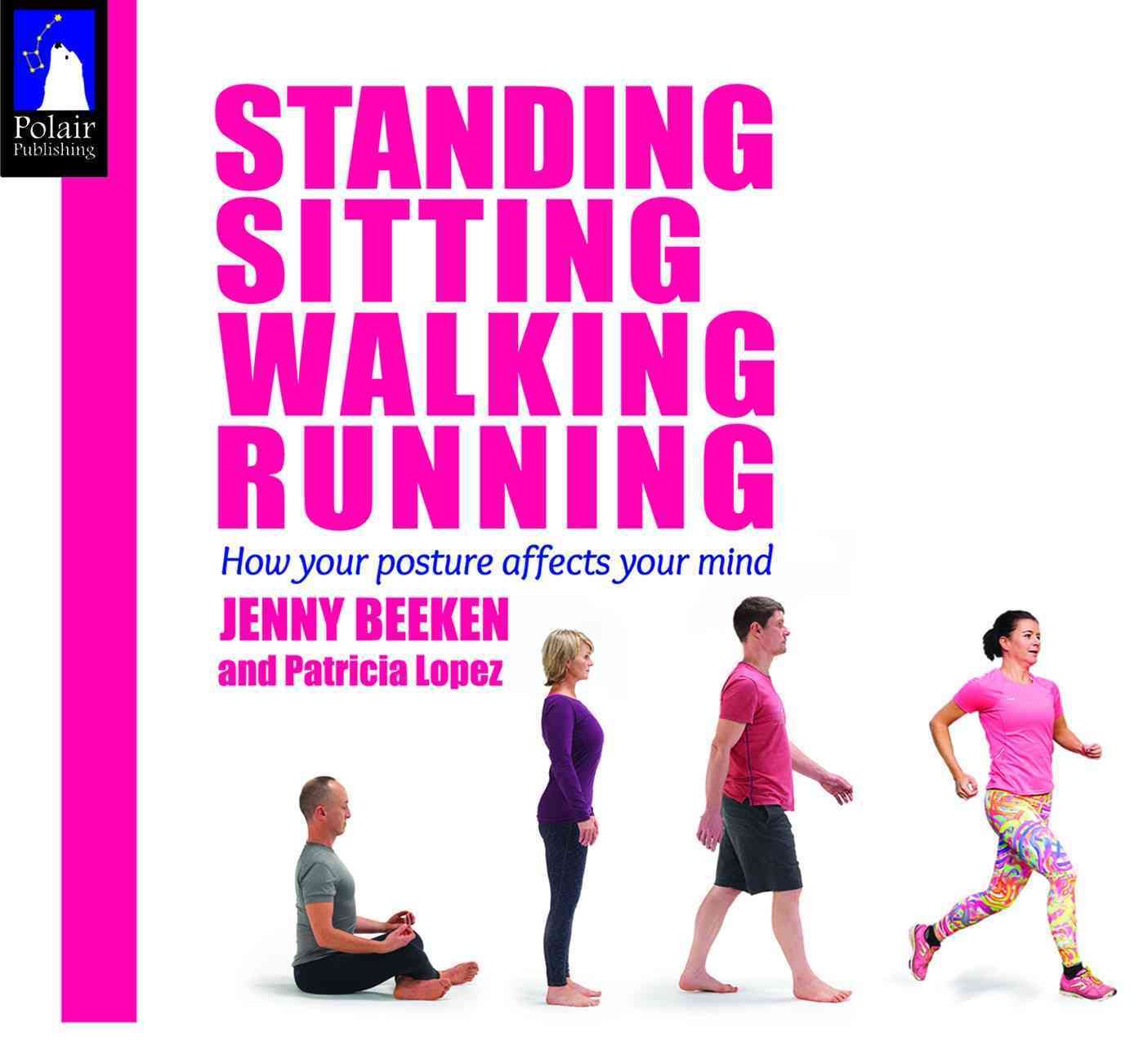 Standing, Walking, Running, Sitting By Jenny (Jenny Beeken) Beeken