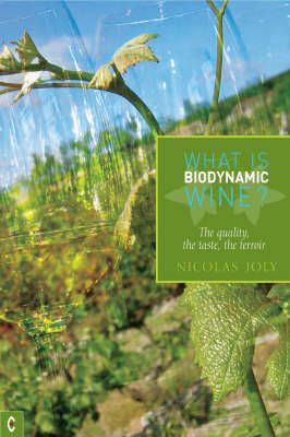 What Is Biodynamic Wine By Nicolas Joly 9781905570096 (Paperback)