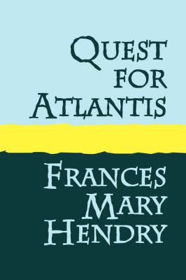 Quest for Atlantis By Frances Mary Hendry 9781905665211 (Paperback)