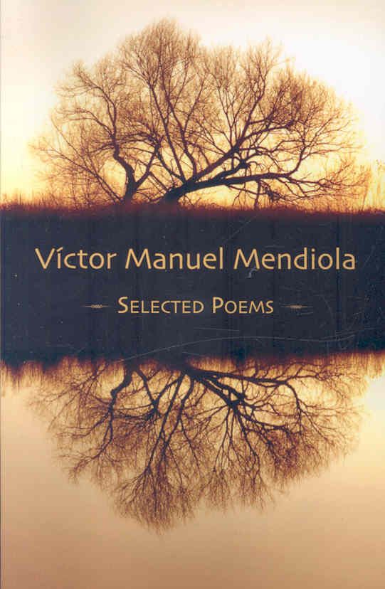 Your Hand, My Mouth: Selected Poems By Mendiola, Victor Manuel