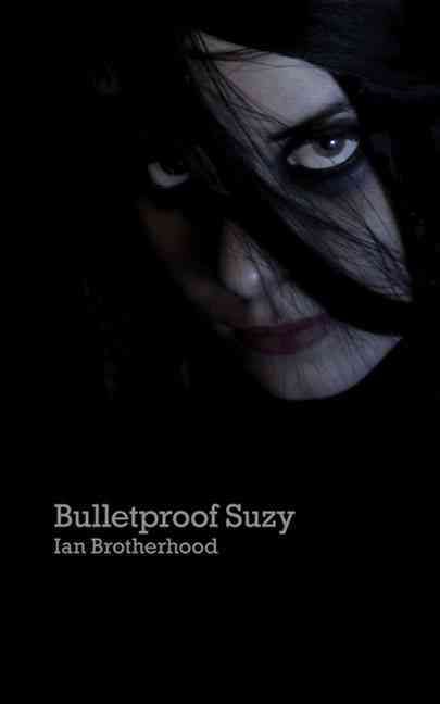 Bulletproof Suzy By Ian Brotherhood 9781905802012 (Paperback)