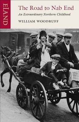 The Road to Nab End By William Woodruff 9781906011260 (Paperback)