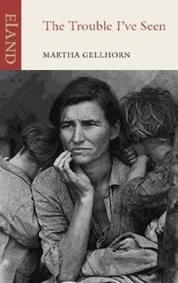 The Trouble I've Seen By Martha Gellhorn 9781906011628 (Paperback)