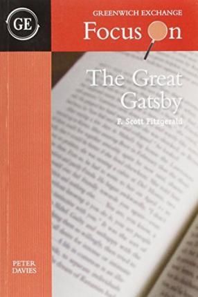 Focus on The Great Gatsby by F. Scott Fitzgerald By Peter Davies