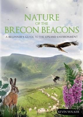 Nature of the Brecon Beacons By Kevin Walker 9781906095659 (Paperback)