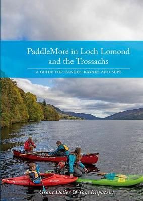 PaddleMore in Loch Lomond and The Trossachs By Grant Dolier