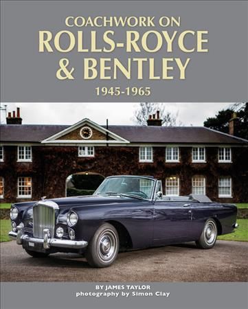 Coachwork on Rolls-Royce & Bentley, 1945-1965 9781906133894 (Hardback)