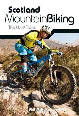Scotland Mountain Biking By Phil McKane, Andy McCandlish 9781906148102