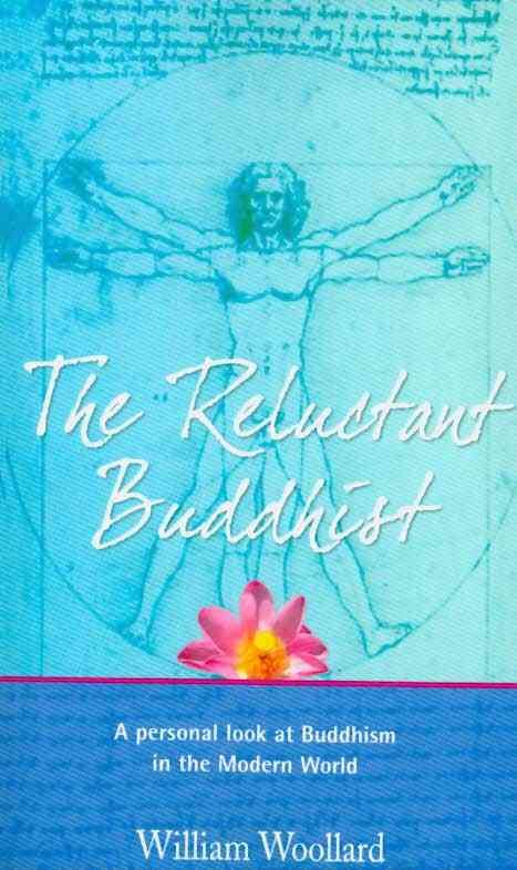 The Reluctant Buddhist By William Woollard 9781906210359 (Paperback)