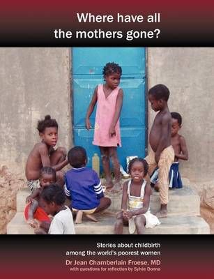 Where Have All the Mothers Gone? By Jean Chamberlain Froese