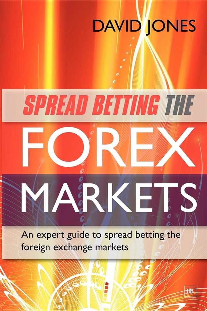 Spread Betting the Forex Markets By David Jones 9781906659516