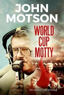 World Cup Motty By John Motson 9781906670610 (Hardback)
