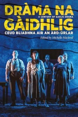 Dràma Na Gàidhlig By Michelle Macleod (editor) 9781906841416