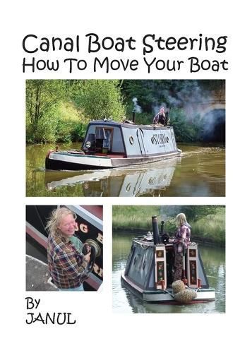 Canal Boat Steering - How To Move Your Boat By Janul 9781906921088