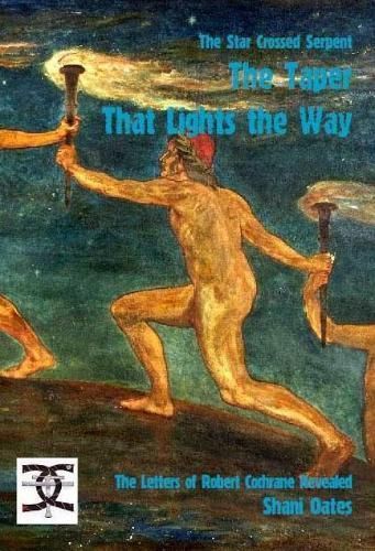 The Taper That Lights The Way: Robert Cochrane's Letters Revealed)