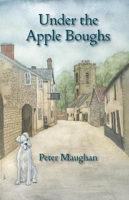 Under the Apple Boughs By Peter Maughan 9781906978907 (Paperback)