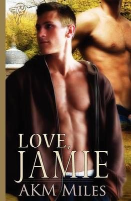 Love, Jamie By A. K. M. Miles 9781907010873 (Paperback)