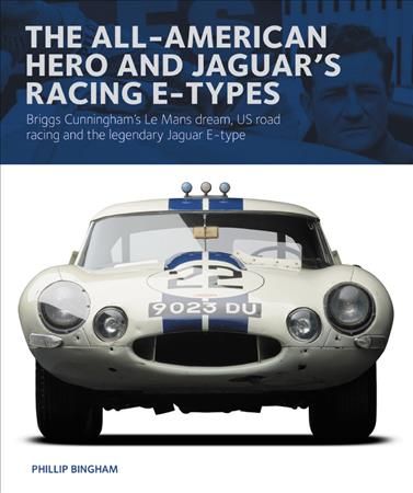 All-American Heroes and Jaguar's Racing E-Types By Bingham, Phillip