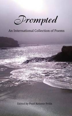 Prompted, An International Collection of Poems By Pearl Ketover Prilik