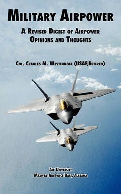 Military Airpower By Charles M. Westenhoff 9781907521522 (Paperback)