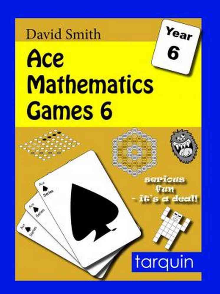 Ace Mathematics Games. 6 15 Exciting Activities to Engage Ages 10-11